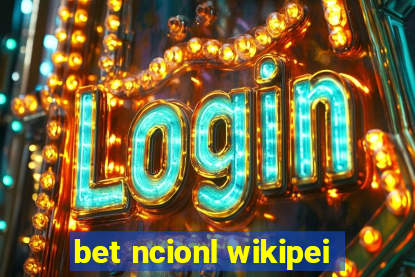 bet ncionl wikipei